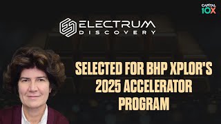 Electrum Discovery: Selected for BHP Xplor's 2025 Accelerator Program