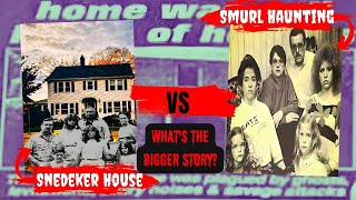 The Snedeker House vs The Smurl Haunting | What's The Bigger Story?