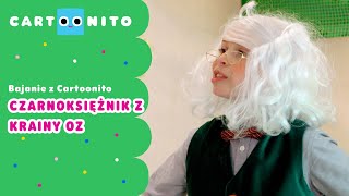 Czarnoksiężnik z krainy Oz | Bajanie z Cartoonito