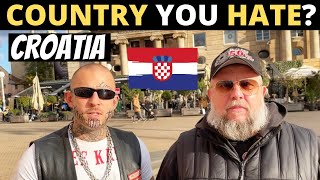 Which Country Do You HATE The Most? | CROATIA