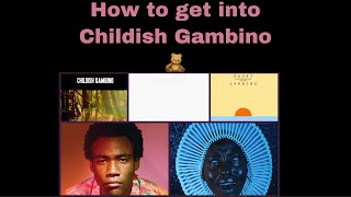How to get into Childish Gambino’s Music