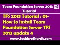 TFS 2013 Tutorial : 01- How to install Team Foundation Server TFS 2013 update 4