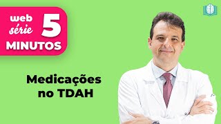 Medicações no TDAH | 5 Minutos