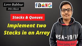 Implement two Stacks in an Array | Stack | Love Babbar DSA Sheet | Amazon🔥