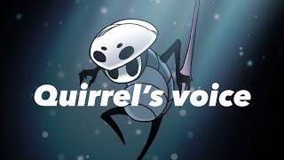 Quirrel voice acting: Hollow Knight-Hallownest Vocalized Mod