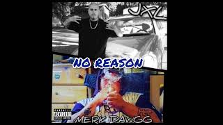 JXL - No Reason (feat. Merk Dawgg)