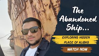 🚢Exploring the Mysterious Abandoned Ship in Alibag 🌊