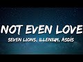 Seven Lions, ILLENIUM, ÁSDÍS & Armin van Buuren - Not Even Love [Armin van Buuren Remix] (Lyrics)