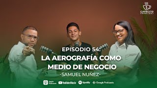 54. La aerografía como medio de negocio (Ft. Samuel Nuñez)