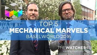 Top 5 Mechanical Marvels of Baselworld 2016