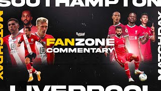 SOUTHAMPTON v LIVERPOOL | WATCHALONG LIVE FANZONE COMMENTARY
