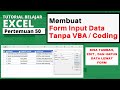 MEMBUAT FORM INPUT DATA DI EXCEL (TANPA CODING ATAU VBA)