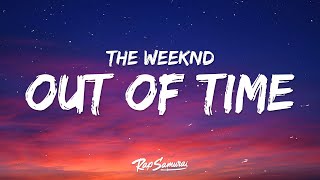 The Weeknd - Out Of Time (Lyrics)