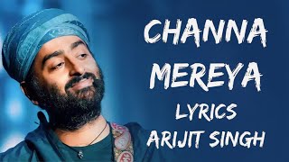 Channa Mereya Mereya Full Song (Lyrics) - Arijit Singh | Lyrics - बोल