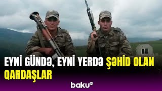 Onlar Vətən üçün doğulmuşdular | Tarix yazan şəhid qardaşların ailəsi danışdı