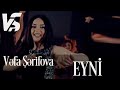 Vefa Serifova - Eyni (Official Video)