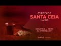 Santa Ceia manhã - Domingo, 3 de Novembro às 10h15 | 2024