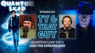 Ty \u0026 That Guy Ep 035 - #TheExpanse308 \u0026 Quantum Leap Top 5 #TyandThatGuy