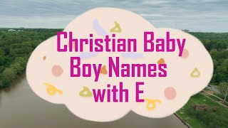 Christian Baby Boy Names with E