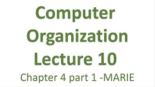 10 - Computer Organization - chapter 4 part 1, MARIE Processor