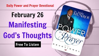 February 26 - Manifesting God’s Thoughts - POWER PRAYER By Dr. Myles Munroe | God Bless
