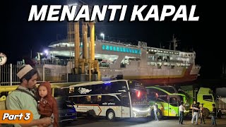 Antrian Pelabuhan Bakauheni Malam Hari🥹| Trip Bus Adhi Prima Sleeper Palembang - Jakarta | Part 3