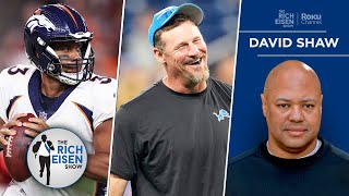 NFL Network’s David Shaw Talks Russ’ Rust; Says Lions Can Go Deep in Playoffs | The Rich Eisen Show