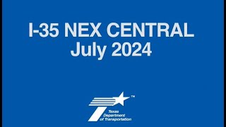 I-35 NEX Central - July 2024 UPDATE