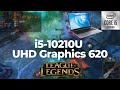 Intel Core i5-10210U \ UHD Graphics 620 \ League of Legends @1080p medium settings (8GB RAM)