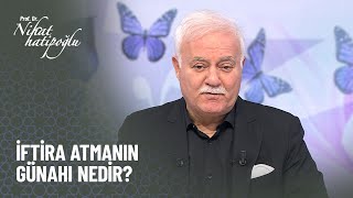 İftira atmanın günahı nedir? - Nihat Hatipoğlu ile Kur'an ve Sünnet