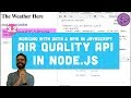 3.2 Open Air Quality API in Node.js - Working with Data and APIs in JavaScript