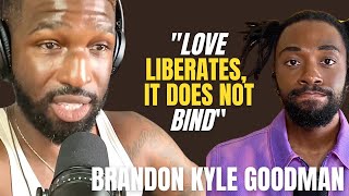 Brandon Kyle Goodman ON LOVE That Liberates, Blackness, Boundaries, and Queerness | Lazarus Lynch