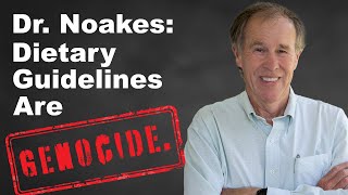 Dr. Tim Noakes: Dietary Guidelines are GENOCIDE.
