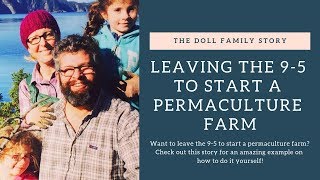 Leaving the 9-5 To Start A Sustainable Permaculture Farm After Taking A PDC!