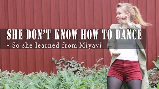 (Contest) She Don't Know How To Dance - So she learned from Miyavi