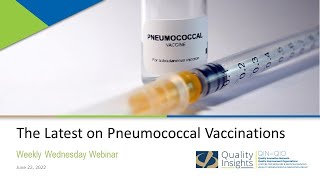 What are PCV15 and PCV20? The latest guidance on pneumococcal vaccinations (June 22, 2022 Webinar)