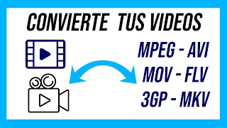 ►Convertir VIDEOS  a MP4 (MPEG - AVI - MOV - FLV - 3GP - MKV) Cualquier Formato. FACILITO 👌👌