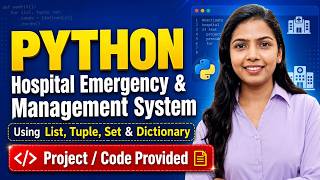 Python for Beginners 2026 | Hospital Emergency Management System Using List, Tuple, Set & Dictionary