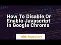 how to disable or enable javascript in google chrome