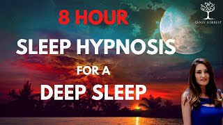 8 HOUR Sleep Hypnosis for a Deep Sleep - Sleep Talk Down (Female Voice Guided Sleep Meditation)