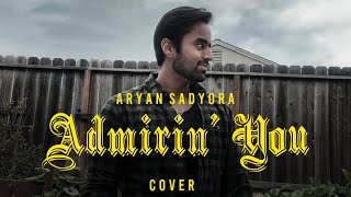 Admirin’ You (Unplugged) Cover - Aryan Sadyora | Karan Aujla | Latest Punjabi Songs 2023