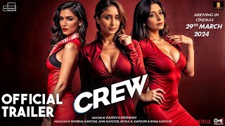Crew Official Trailer latest  | Trailer | Tabu, Kareena Kapoor Khan, Kriti Sanon | March 29