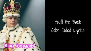 You’ll Be Back || Hamilton || Color Coded Lyrics [1-7]