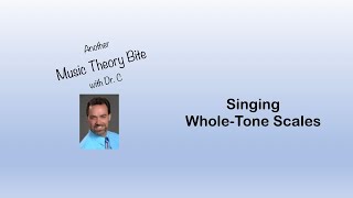 Singing Whole Tone Scales