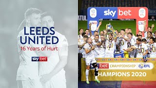 Leeds United's Sky Bet EFL journey: From heartbreak to champions