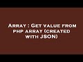 Array : Get value from php array (created with JSON)