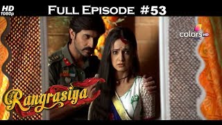 Rangrasiya - Full Episode 53 - With English Subtitles