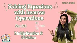 HOW TO SOLVE MULTIPLICATION & DIVISION EQUATIONS (USING INVERSE OPERATIONS) / 6th grade common core