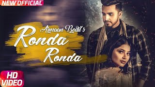 Ronda Ronda (Full Video) | Armaan Bedil | Veet Baljit | New Punjabi Song | Latest Punjabi Song 2018