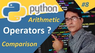 Operators in Python | Arithmetic and Comparison Operators | Python tutorial for beginners lesson - 8